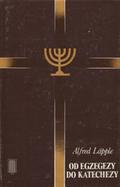 Läpple Alfred - Od egzegezy do katechezy. [T.] 1-2.
