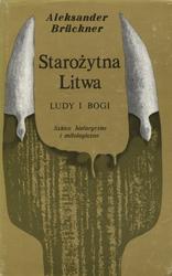 Starożytna Litwa : ludy i bogi.