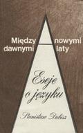 Dubisz Stanisław – Między dawnymi a nowymi laty.