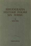 Bibliografia historii Polski XIX wieku. T. 1-2 [w 9 vol.].