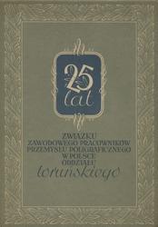 Dwadzieścia pięć lat Związku Zawodowego Pracowników Przemysłu Poligraficznego w Polsce, Oddziału Toruńskiego : 1920-1945.