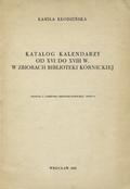 Kłodzińska Kamila – Katalog kalendarzy od XVI do XVIII w. w zbiorach Biblioteki Kórnickiej.