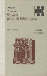 Sylwetki polskich bibliologów.