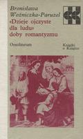 Woźniczka-Paruzel Bronisława – "Dzieje ojczyste dla ludu" doby romantyzmu.