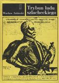 Sobieski Wacław – Trybun ludu szlacheckiego.