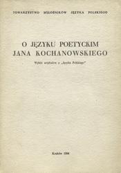 O języku poetyckim Jana Kochanowskiego.