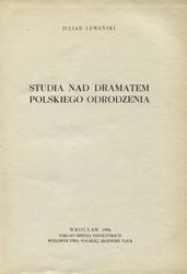 Studia nad dramatem polskiego odrodzenia.