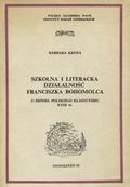 Kryda Barbara – Szkolna i literacka działalność Franciszka Bohomolca.