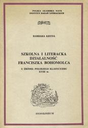 Szkolna i literacka działalność Franciszka Bohomolca.