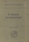Krzyżanowski Julian – W świecie romantycznym.
