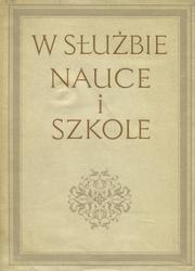 W służbie nauce i szkole.