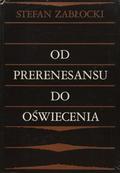 Zabłocki Stefan – Od prerenesansu do oświecenia.