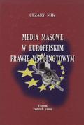 Mik Cezary – Media masowe w europejskim prawie wspólnotowym.