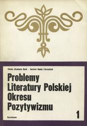 Problemy literatury polskiej okresu pozytywizmu. Seria 1-3.
