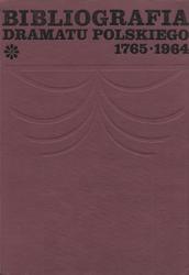 Bibliografia dramatu polskiego 1765-1964. T. 1-3.