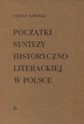 Początki syntezy historycznoliterackiej w Polsce.