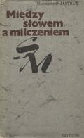 Jastrun Mieczysław – Między słowem a milczeniem.
