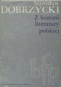 Dobrzycki Stanisław – Z historii literatury polskiej.