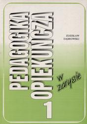 Pedagogika opiekuńcza w zarysie. Cz. 1-2.