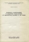 Sobczak Tadeusz – Zwierzęta gospodarskie w Księstwie Warszawskim i w Królestwie Polskim w XIX wieku.