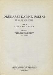 Drukarze dawnej Polski od XV do XVIII wieku. T. 3, cz. 1.