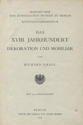 Das XVIII. Jahrhundert Dekoration und Mobiliar; Porzellan.