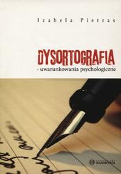 Dysortografia - uwarunkowania psychologiczne.