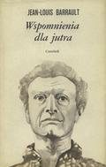 Barrault Jean-Louis – Wspomnienia dla jutra.