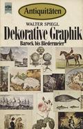 Spiegl Walter – Antiquitäten Dekorative Graphik : Barock bis Biedermeier.