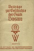 Beiträge zur Geschichte der Stadt Breslau. Heft 4.