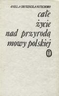 Gruszecka-Nitschowa Aniela – Całe życie nad przyrodą mowy polskiej.