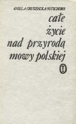 Całe życie nad przyrodą mowy polskiej.