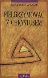 Pielgrzymować z Chrystusem.