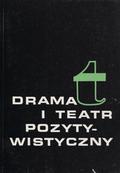 Dramat i teatr pozytywistyczny. 1.