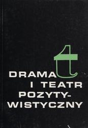 Dramat i teatr pozytywistyczny. 1.