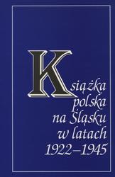 Książka polska na Śląsku w latach 1922-1945.