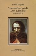 Krzywka Łukasz – Sztuk-mistrz polski Leon Kapliński (1826-1873).