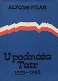 Filar Alfons – U podnóża Tatr 1939-1945.