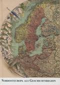 Nordosteuropa als Geschichtsregion.