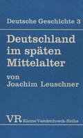 Leuschner Joachim – Deutschland im späten Mittelalter.