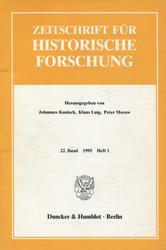 Zeitschrift für Historische Forschung. 22. Bd., H. 1.