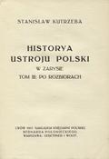 Kutrzeba Stanisław – Historya ustroju Polski w zarysie. T. 3-4: Po rozbiorach.