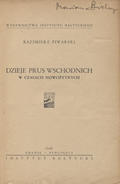 Piwarski Kazimierz – Dzieje Prus Wschodnich w czasach nowożytnych.