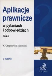 Aplikacje prawnicze w pytaniach i odpowiedziach. T. 3.