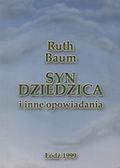 Baum Ruth – Syn dziedzica i inne opowiadania.