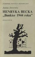 Jaworska Janina – Henryka Becka „Bunkier 1944 roku”.