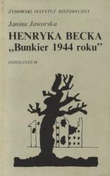 Henryka Becka „Bunkier 1944 roku”.