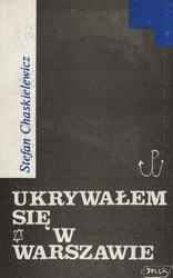 Ukrywałem się w Warszawie.