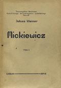 Kleiner Juliusz – Mickiewicz. T. 1-2 [w 3 vol.].